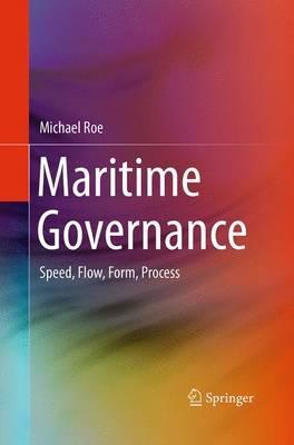 Maritime Governance: Speed, Flow, Form Process - Michael Roe - cover
