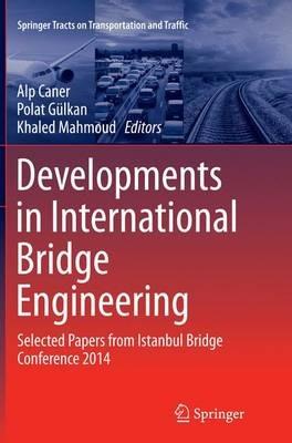 Developments in International Bridge Engineering: Selected Papers from Istanbul Bridge Conference 2014 - cover