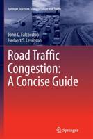 Road Traffic Congestion: A Concise Guide - John C. Falcocchio,Herbert S. Levinson - cover