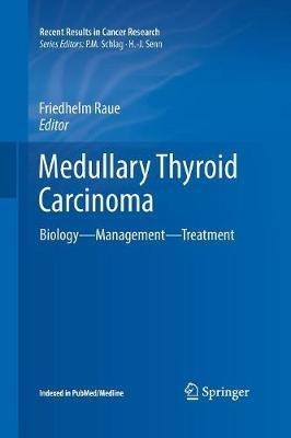 Medullary Thyroid Carcinoma: Biology – Management – Treatment - cover