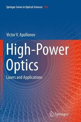 High-Power Optics: Lasers and Applications - Victor V. Apollonov - cover