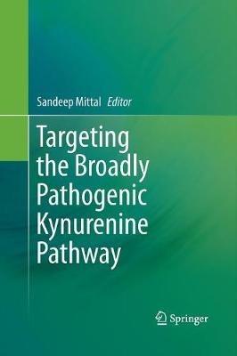 Targeting the Broadly Pathogenic Kynurenine Pathway - cover
