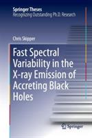 Fast Spectral Variability in the X-ray Emission of Accreting Black Holes - Chris Skipper - cover