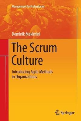 The Scrum Culture: Introducing Agile Methods in Organizations - Dominik Maximini - cover