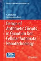 Design of Arithmetic Circuits in Quantum Dot Cellular Automata Nanotechnology