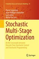 Stochastic Multi-Stage Optimization: At the Crossroads between Discrete Time Stochastic Control and Stochastic Programming - Pierre Carpentier,Jean-Philippe Chancelier,Guy Cohen - cover