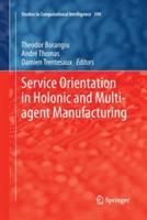 Service Orientation in Holonic and Multi-agent Manufacturing - cover