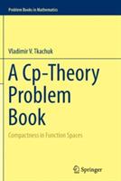 A Cp-Theory Problem Book: Compactness in Function Spaces - Vladimir V. Tkachuk - cover