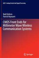 CMOS Front Ends for Millimeter Wave Wireless Communication Systems - Noël Deferm,Patrick Reynaert - cover