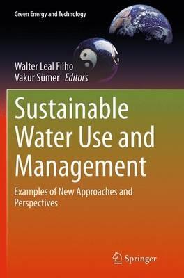 Sustainable Water Use and Management: Examples of New Approaches and Perspectives - cover