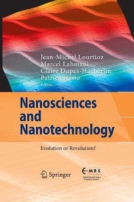 Nanosciences and Nanotechnology: Evolution or Revolution? - cover