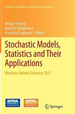 Stochastic Models, Statistics and Their Applications: Wroclaw, Poland, February 2015 - cover