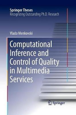 Computational Inference and Control of Quality in Multimedia Services - Vlado Menkovski - cover