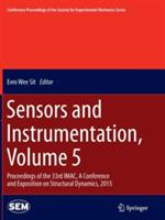 Sensors and Instrumentation, Volume 5: Proceedings of the 33rd IMAC, A Conference and Exposition on Structural Dynamics, 2015 - cover