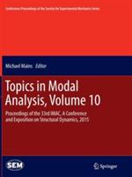 Topics in Modal Analysis, Volume 10: Proceedings of the 33rd IMAC, A Conference and Exposition on Structural Dynamics, 2015 - cover