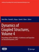 Dynamics of Coupled Structures, Volume 4: Proceedings of the 33rd IMAC, A Conference and Exposition on Structural Dynamics, 2015 - cover