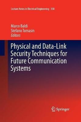 Physical and Data-Link Security Techniques for Future Communication Systems - cover