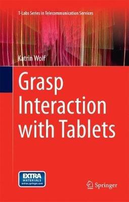 Grasp Interaction with Tablets - Katrin Wolf - cover