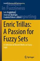 Enric Trillas: A Passion for Fuzzy Sets: A Collection of Recent Works on Fuzzy Logic - cover