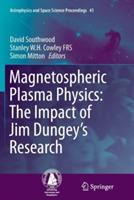 Magnetospheric Plasma Physics: The Impact of Jim Dungey’s Research