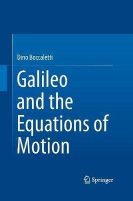 Galileo and the Equations of Motion - Dino Boccaletti - cover