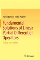 Fundamental Solutions of Linear Partial Differential Operators: Theory and Practice - Norbert Ortner,Peter Wagner - cover