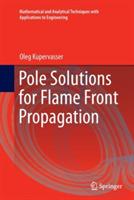 Pole Solutions for Flame Front Propagation - Oleg Kupervasser - cover