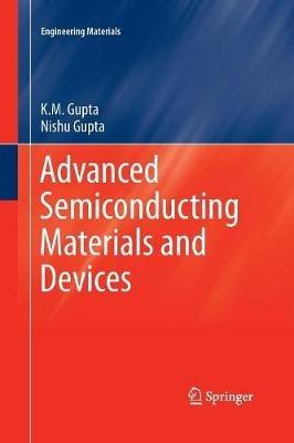 Advanced Semiconducting Materials and Devices - K.M. Gupta,Nishu Gupta - cover