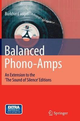 Balanced Phono-Amps: An Extension to the 'The Sound of Silence' Editions - Burkhard Vogel - cover