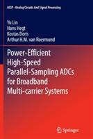 Power-Efficient High-Speed Parallel-Sampling ADCs for Broadband Multi-carrier Systems - Yu Lin,Hans Hegt,Kostas Doris - cover
