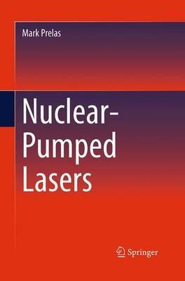 Nuclear-Pumped Lasers - Mark Prelas - cover