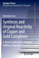 Synthesis and Original Reactivity of Copper and Gold Complexes: s-Bond Coordination, Oxidative Addition, Migratory Insertion - Maximilian Joost - cover