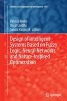Design of Intelligent Systems Based on Fuzzy Logic, Neural Networks and Nature-Inspired Optimization - cover