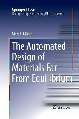 The Automated Design of Materials Far From Equilibrium - Marc Z. Miskin - cover