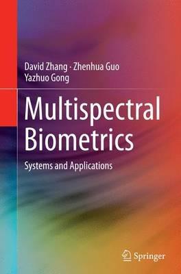 Multispectral Biometrics: Systems and Applications - David Zhang,Zhenhua Guo,Yazhuo Gong - cover