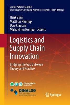 Logistics and Supply Chain Innovation: Bridging the Gap between Theory and Practice - cover