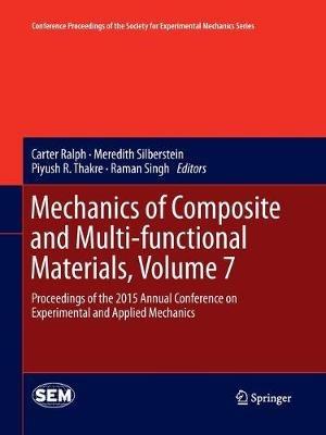 Mechanics of Composite and Multi-functional Materials, Volume 7: Proceedings of the 2015 Annual Conference on Experimental and Applied Mechanics - cover