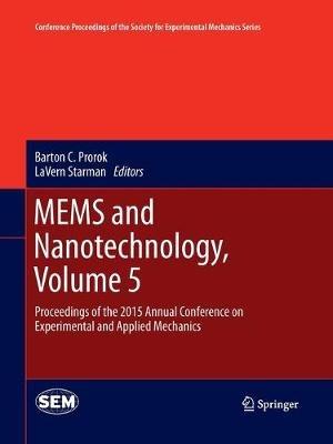 MEMS and Nanotechnology, Volume 5: Proceedings of the 2015 Annual Conference on Experimental and Applied Mechanics - cover