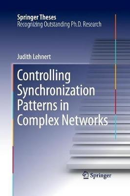Controlling Synchronization Patterns in Complex Networks - Judith Lehnert - cover