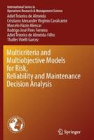 Multicriteria and Multiobjective Models for Risk, Reliability and Maintenance Decision Analysis - Adiel Teixeira de Almeida,Cristiano Alexandre Virgínio Cavalcante,Marcelo Hazin Alencar - cover