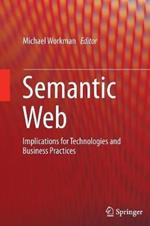 Semantic Web: Implications for Technologies and Business Practices