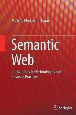 Semantic Web: Implications for Technologies and Business Practices - cover