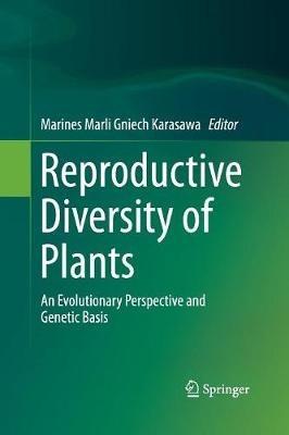 Reproductive Diversity of Plants: An Evolutionary Perspective and Genetic Basis - cover