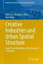 Creative Industries and Urban Spatial Structure: Agent-based Modelling of the Dynamics in Nanjing
