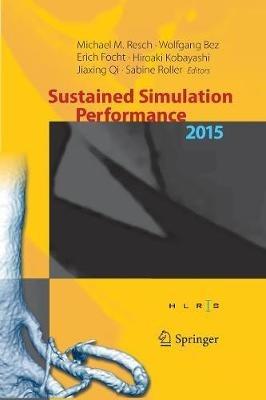 Sustained Simulation Performance 2015: Proceedings of the joint Workshop on Sustained Simulation Performance, University of Stuttgart (HLRS) and Tohoku University, 2015 - cover
