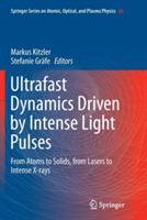 Ultrafast Dynamics Driven by Intense Light Pulses: From Atoms to Solids, from Lasers to Intense X-rays - cover