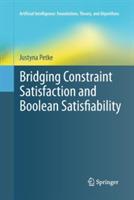 Bridging Constraint Satisfaction and Boolean Satisfiability - Justyna Petke - cover