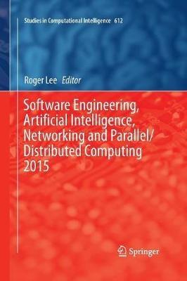Software Engineering, Artificial Intelligence, Networking and Parallel/Distributed Computing 2015 - cover