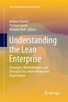 Understanding the Lean Enterprise: Strategies, Methodologies, and Principles for a More Responsive Organization - cover