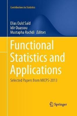 Functional Statistics and Applications: Selected Papers from MICPS-2013 - cover